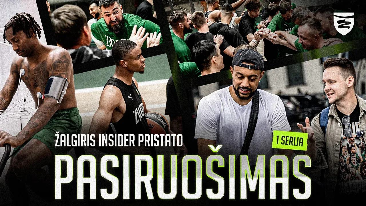 „Žalgiris Insider“ pristato“: ką veikė žalgiriečiai pirmosiomis dienomis Lietuvoje?