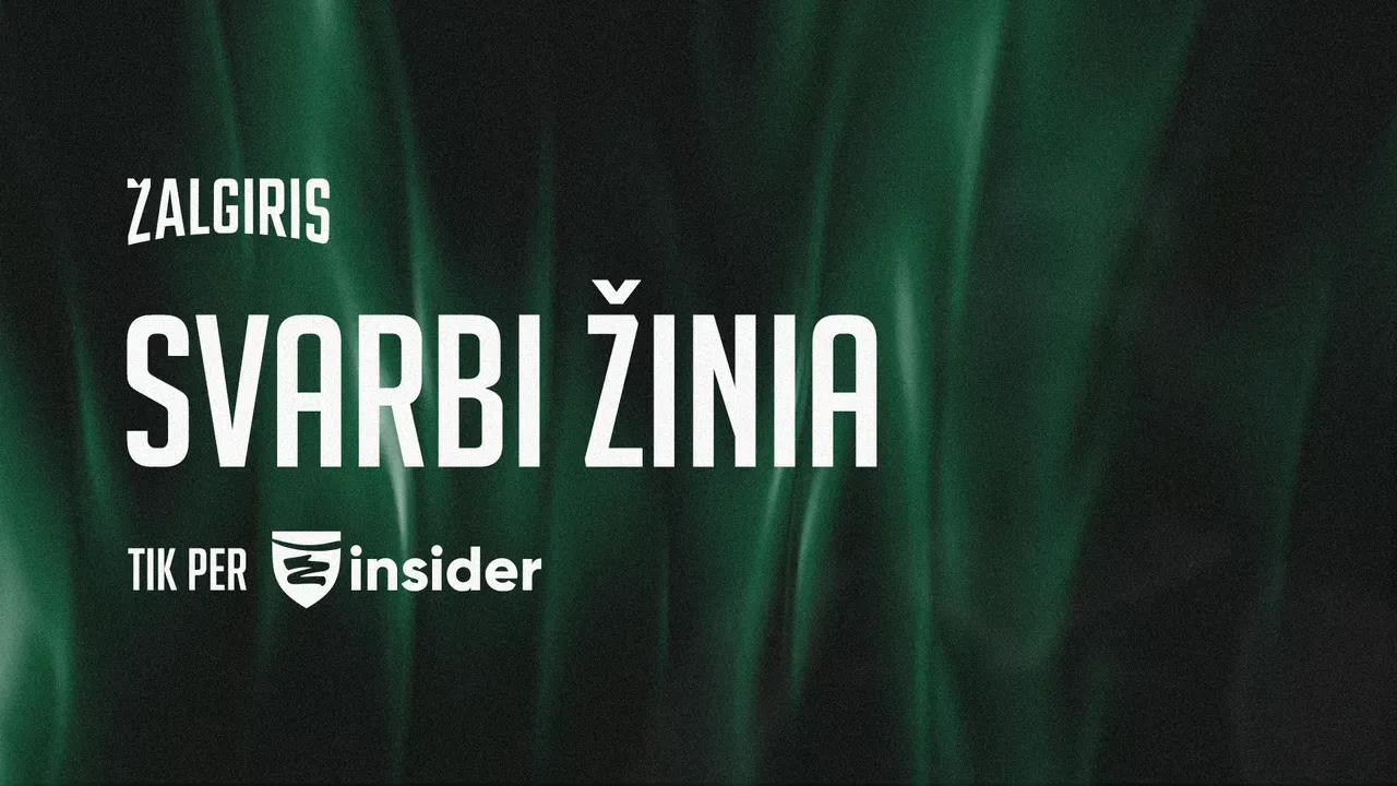 Important Announcement: Information About a New Player Joining "Žalgiris" lt
